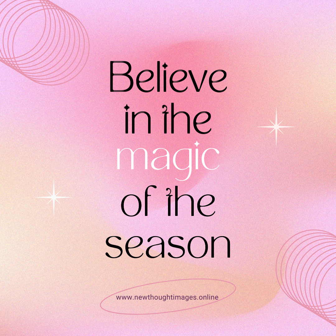 Motivation Quotes Believe In The Magic of The Season