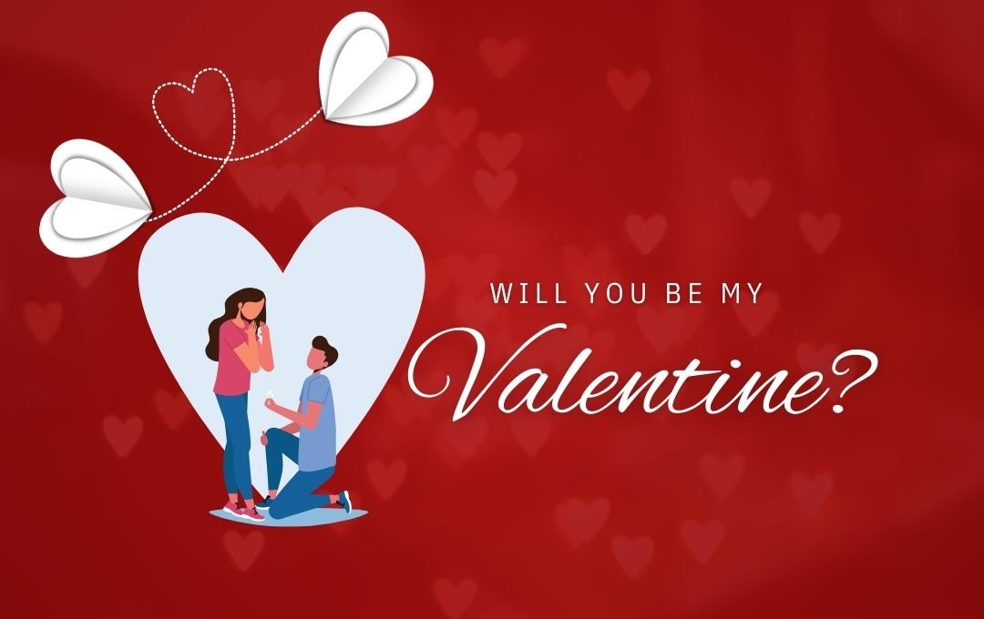 Happy Valentine's Day My Love - Wil You Be My Valentine's