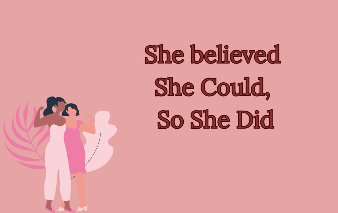 Powerful Women Quotes She Believed She Could So SHe Did